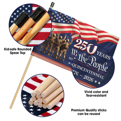 250th Anniversary Handheld Flag We the People Military Sacrifice and Service
