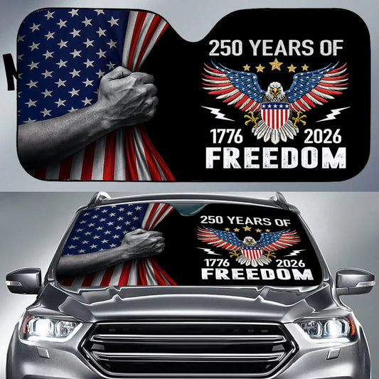 Personalized 1776-2026 USA 250th Anniversary Car Sun Shade - 250 Years of Freedom Power Eagle Shield Hand Pulling American Flag Auto Windshield Sunshade