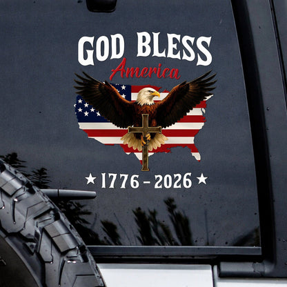 🔥 LIMITED TIME OFFER - God Bless America 250th Anniversary Christian Eagle UV DTF 3D Decal