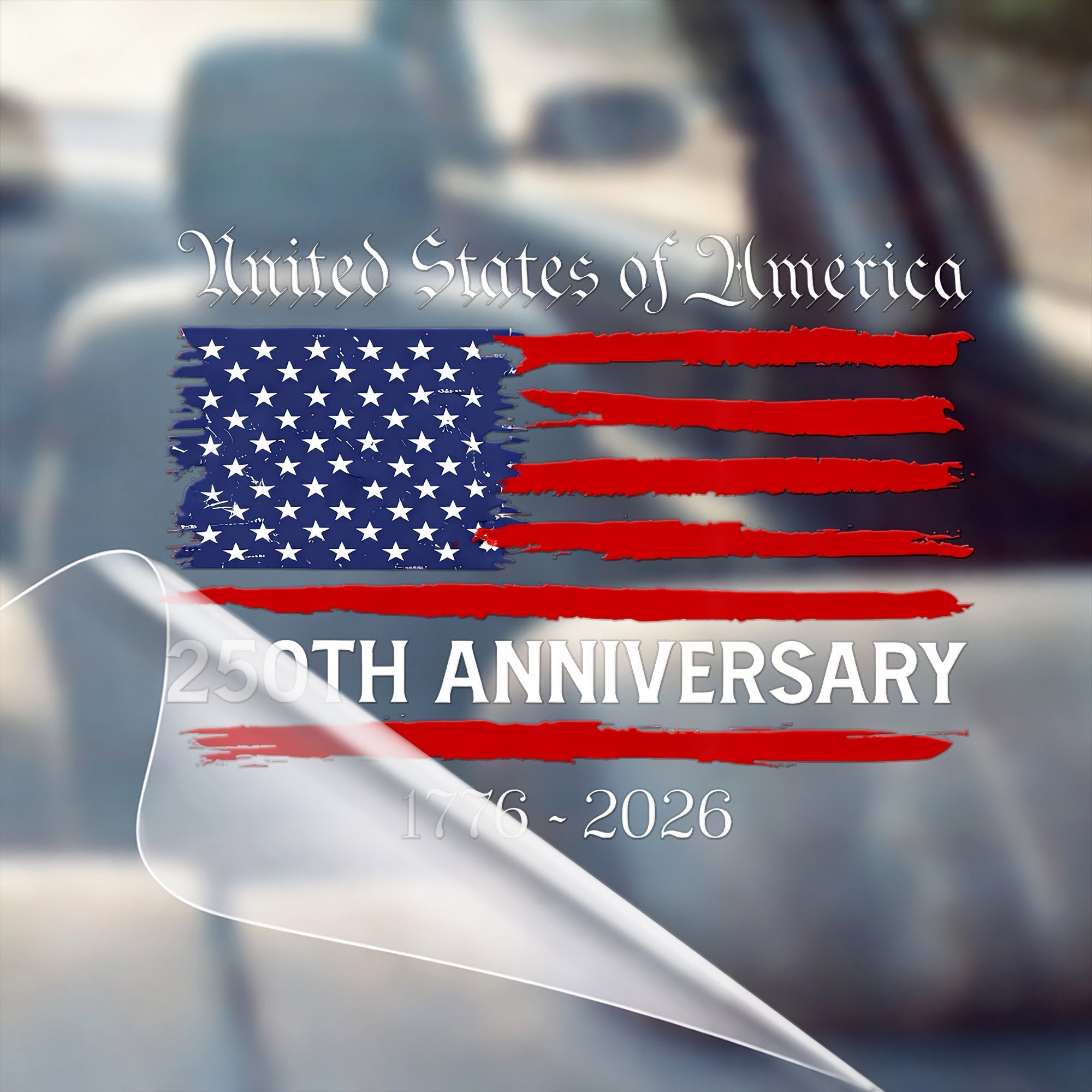 🔥 LIMITED TIME OFFER – United States Of America 250th Anniversary Patriotic UV DTF 3D Car Decal